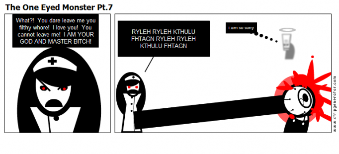 The One Eyed Monster Pt.7