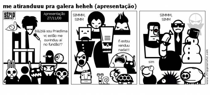 me atiranduuu pra galera heheh (apresentação)