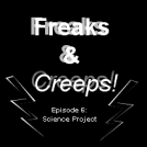 Freaks & Creeps! Ep:6 pt1