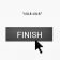 Finish