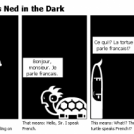 French Dude Meets Ned in the Dark