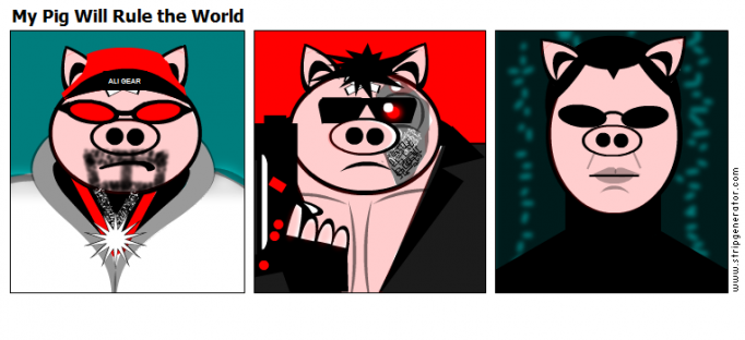 My Pig Will Rule the World