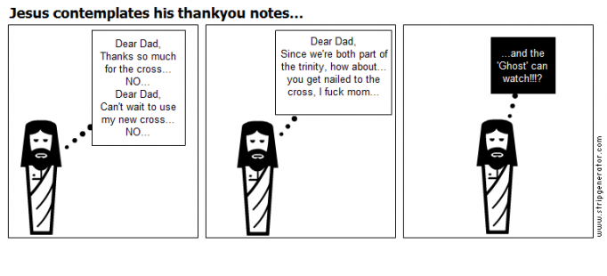 Jesus contemplates his thankyou notes...