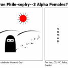 True Philo-sophy--3 Alpha Females!*