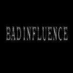 BADINFLUENCE