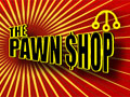 The Pawn Shop