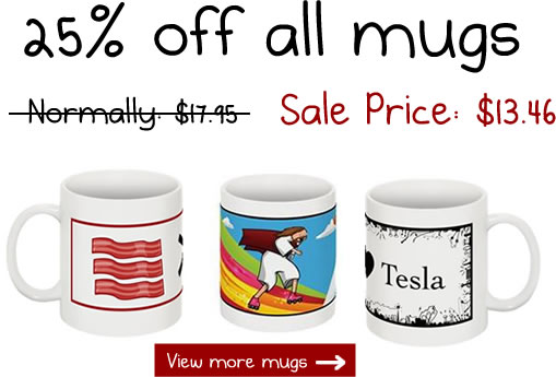 Mugs are 25% off