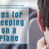 Tips for Sleeping on a Airplane