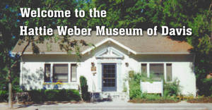 Hattie Weber Museum of Davis::Dcn.davis