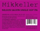Mikkeller Single Hop Nelson Sauvin IPA Beer