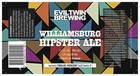Evil Twin Williamsburg Hipster Ale Beer