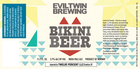 Evil Twin Bikini Beer Beer
