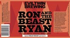 Evil Twin Ron And The Beast Ryan Beer
