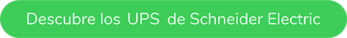 Descubre los UPSs de Schneider Electric