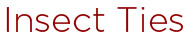 Insect Ties