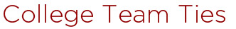 College Team Ties