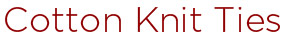 Cotton Knit Ties