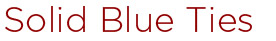 Solid Blue Ties
