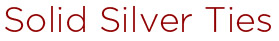 Solid Silver Ties
