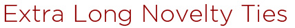 X-Long Novelty Ties