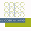 The Case For Wine