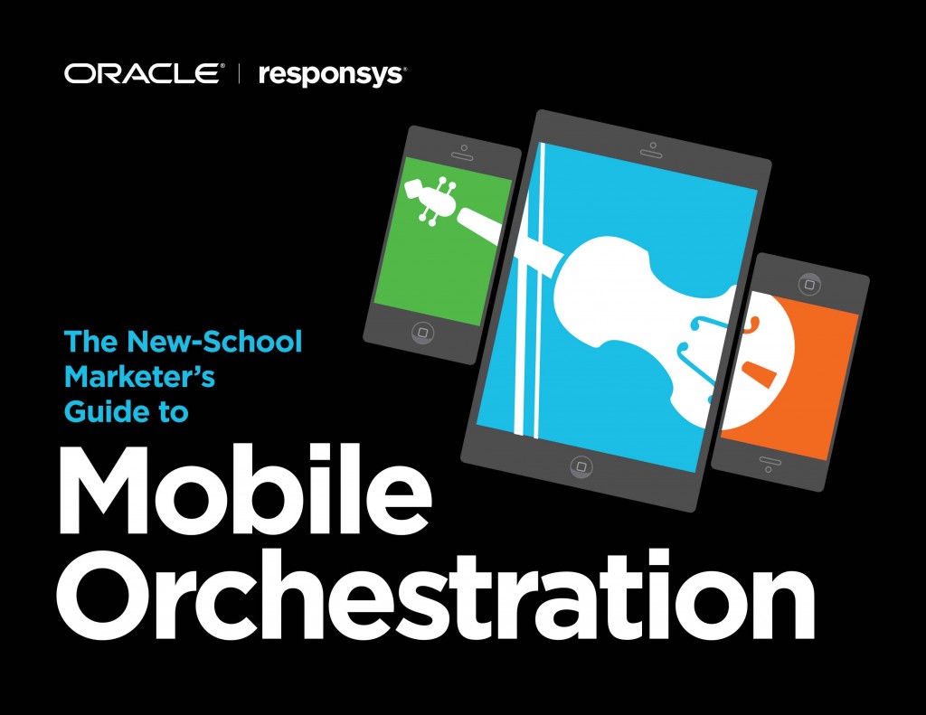 The New-School Marketer’s Guide to Mobile Orchestration (E-Book)