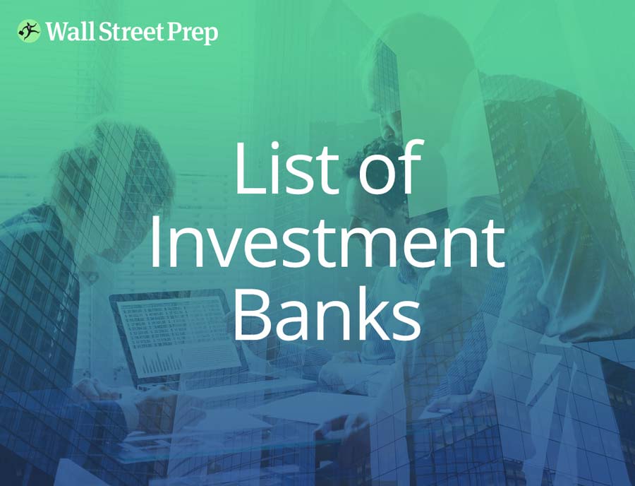 List of Investment Banks Wall Street Prep