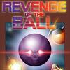 Revenge of the Ball
