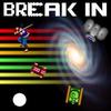 Break In