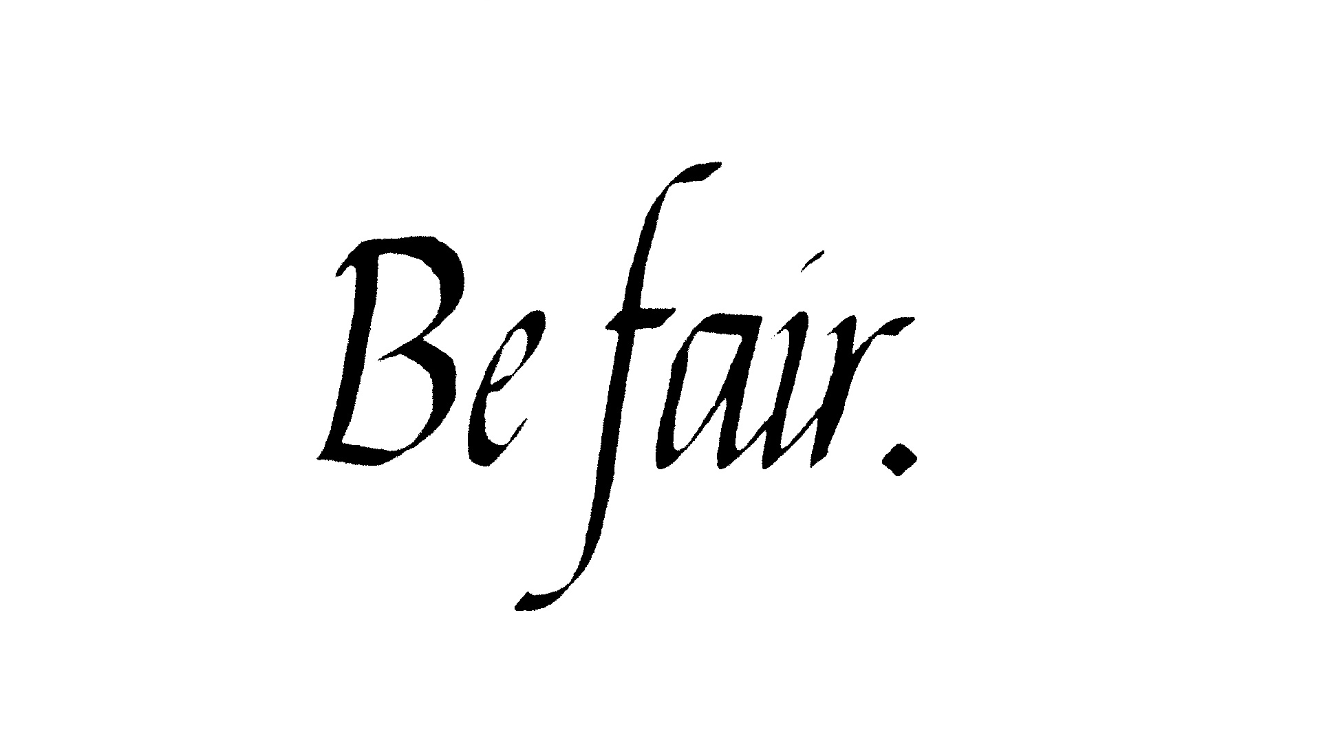 Be fair