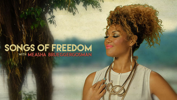 Songs of Freedom with Measha Brueggergosman