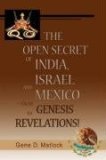 The Open Secret of India, Israel and Mexico-from Genesis to Revelations!