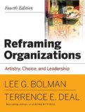 Reframing Organizations: Artistry, Choice, and Leadership