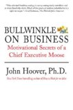 Bullwinkle on Business: Motivational Secrets of a Chief Executive Moose