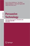 Persuasive Technology: Third International Conference, PERSUASIVE 2008, Oulu, Finland, June 4-6, 2008, Proceedings (Lecture Notes in Computer Science)