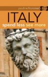 Pauline Frommer's Italy: Spend Less, See More (Pauline Frommer Guides)
