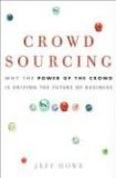 Crowdsourcing: Why the Power of the Crowd Is Driving the Future of Business