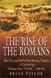 The Rise of the Romans: The Rise and Fall of the Roman Empire, a Chronolgy: Volume One 753 BC-146 BC (Rise & Fall of the Roman Empir)