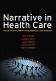 Narrative in Health Care: Healing Patients, Practitioners, Profession and Community