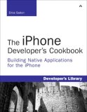 The iPhone Developer's Cookbook: Building Mobile Applications with the iPhone SDK (Developer's Library)