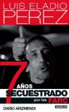 7 años secuestrado por las FARC
