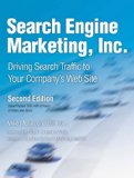 Search Engine Marketing, Inc.: Driving Search Traffic to Your Company's Web Site (2nd Edition)