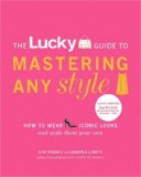 The Lucky Guide to Mastering Any Style: Creating Iconic Looks and Making Them Your Own