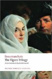 The Figaro Trilogy: The Barber of Seville, The Marriage of Figaro, The Guilty Mother (Oxford World's Classics)