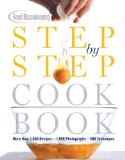 Good Housekeeping Step by Step Cookbook: More Than 1,000 Recipes * 1,800 Photographs * 500 Techniques (Good Housekeeping)
