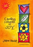 Creating Moments of Joy: A Journal for Caregivers, Fourth Edition (NEW COVER)
