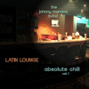 Latin Lounge - Absolute Chill, Vol. 1