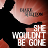 She Wouldn't Be Gone - Single