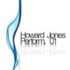 Howard Jones Peroform. 01
