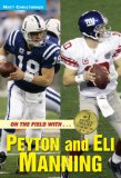 On the Field with...Peyton and Eli Manning (Matt Christopher Sports Biographies)